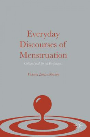 Книга Everyday Discourses of Menstruation Victoria Louise Newton