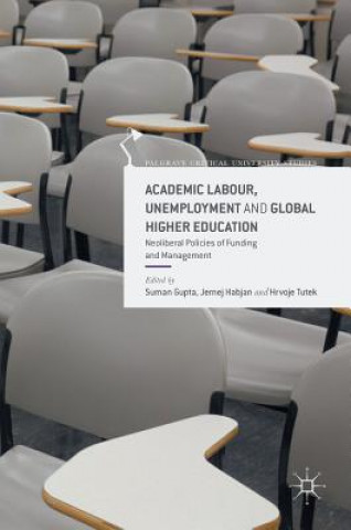 Kniha Academic Labour, Unemployment and Global Higher Education Suman Gupta