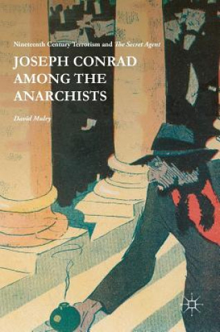 Kniha Joseph Conrad Among the Anarchists David Mulry