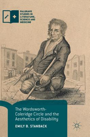 Книга Wordsworth-Coleridge Circle and the Aesthetics of Disability Emily B. Stanback