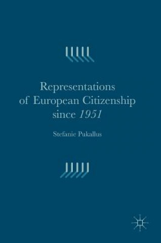 Carte Representations of European Citizenship since 1951 Stefanie Pukallus