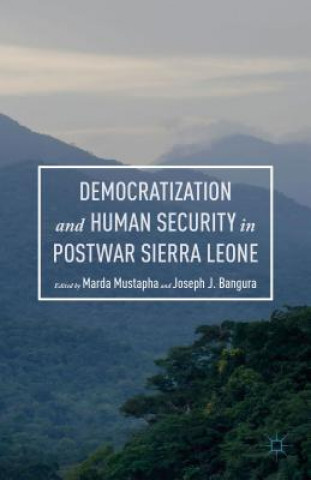 Könyv Democratization and Human Security in Postwar Sierra Leone Joseph J. Bangura