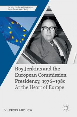 Könyv Roy Jenkins and the European Commission Presidency, 1976 -1980 N. Piers Ludlow