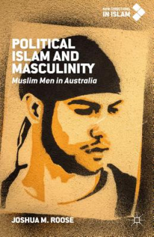 Książka Political Islam and Masculinity Joshua M. Roose