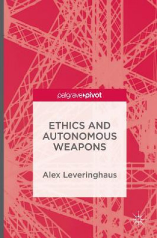 Kniha Ethics and Autonomous Weapons Alex Leveringhaus