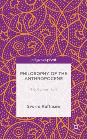 Carte Philosophy of the Anthropocene Sverre Raffnsoe