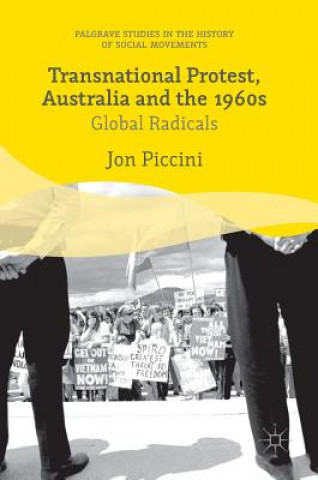 Knjiga Transnational Protest, Australia and the 1960s Jon Piccini