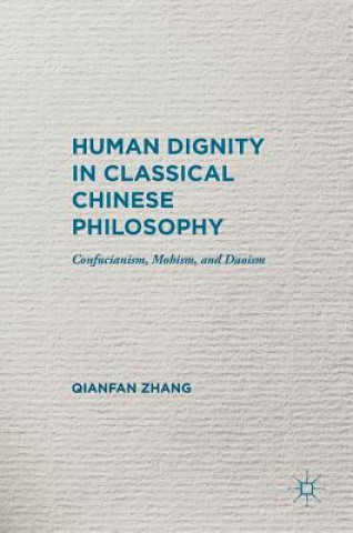 Kniha Human Dignity in Classical Chinese Philosophy Qianfan Zhang