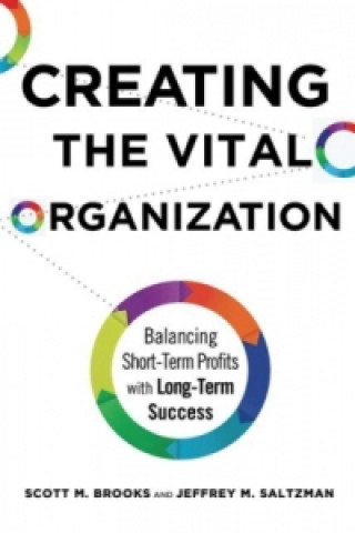 Книга Creating the Vital Organization Scott M. Brooks