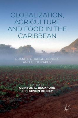Carte Globalization, Agriculture and Food in the Caribbean Clinton Beckford
