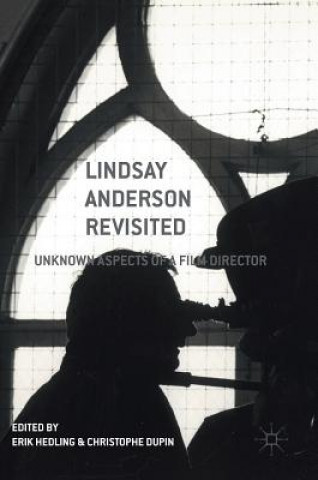 Knjiga Lindsay Anderson Revisited Erik Hedling