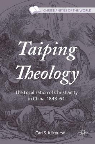 Carte Taiping Theology Carl S. Kilcourse
