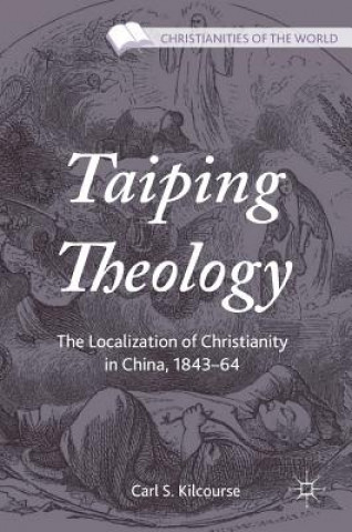 Könyv Taiping Theology Carl S. Kilcourse