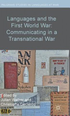 Kniha Languages and the First World War: Communicating in a Transnational War Julian Walker