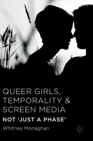 Buch Queer Girls, Temporality and Screen Media Whitney Monaghan