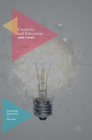 Kniha Creativity and Education Anne M. Harris