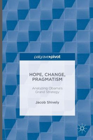 Книга Hope, Change, Pragmatism Jacob Shively