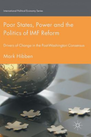 Kniha Poor States, Power and the Politics of IMF Reform Mark Hibben