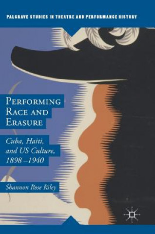 Livre Performing Race and Erasure Shannon Rose Riley