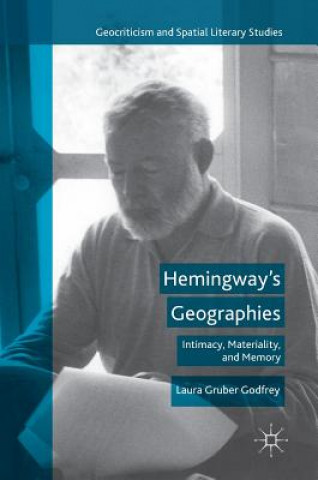 Kniha Hemingway's Geographies Laura Gruber Godfrey