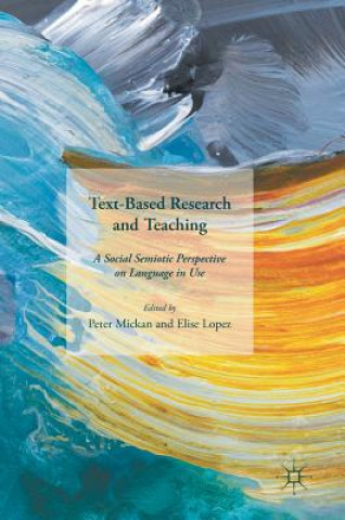 Knjiga Text-Based Research and Teaching Peter Mickan