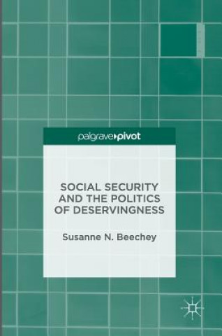 Книга Social Security and the Politics of Deservingness Susanne N. Beechey