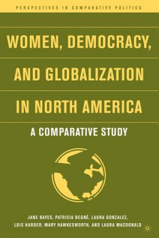 Knjiga Women, Democracy, and Globalization in North America J. Bayes