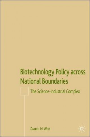 Kniha Biotechnology Policy across National Boundaries Darrell M. West