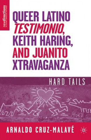 Βιβλίο Queer Latino Testimonio, Keith Haring, and Juanito Xtravaganza Arnaldo Cruz-Malave