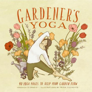 Kniha Gardener's Yoga Veronica DOrazio