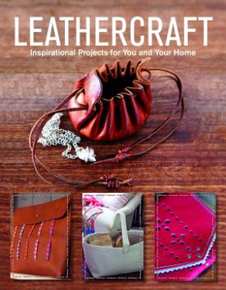 Книга Leathercraft: Inspirational Projects for You and Your Home GMC Editors