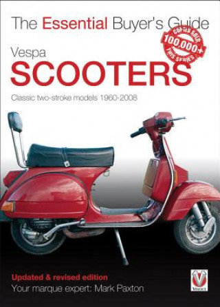 Könyv Vespa Scooters - Classic 2-Stroke Models 1960-2008 Mark Paxton