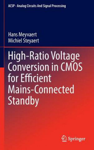 Kniha High-Ratio Voltage Conversion in CMOS for Efficient Mains-Connected Standby Hans Meyvaert