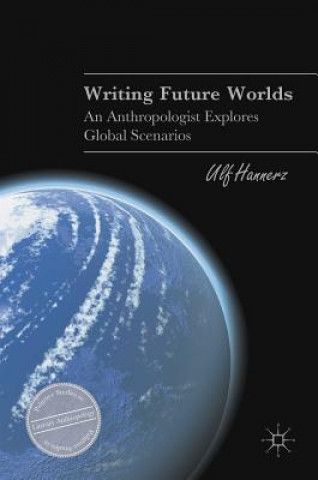 Kniha Writing Future Worlds Ulf Hannerz