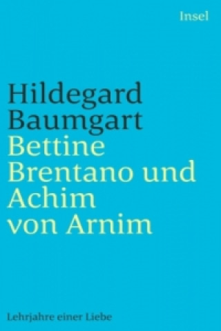 Книга Bettine Brentano und Achim von Arnim Hildegard Baumgart