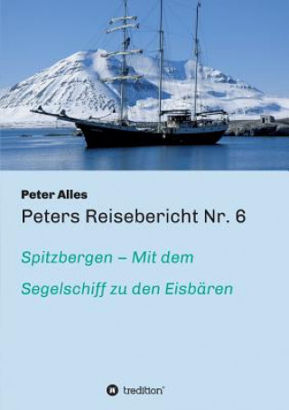 Kniha Peters Reisebericht Nr. 6 Peter Alles