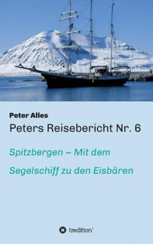 Kniha Peters Reisebericht Nr. 6 Peter Alles