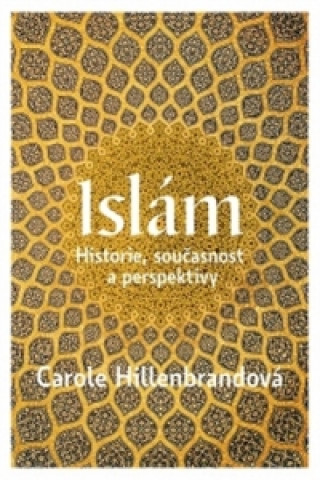 Kniha Islám Carole Hillenbrandová
