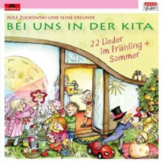 Audio Bei uns in der Kita - 22 Lieder Frühling & Sommer, 1 Audio-CD Rolf Zuckowski