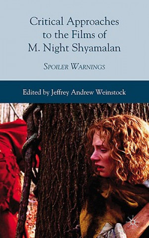 Βιβλίο Critical Approaches to the Films of M. Night Shyamalan Jeffrey Andrew Weinstock