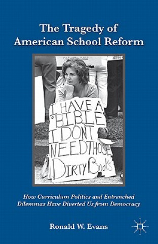 Carte Tragedy of American School Reform Ronald W. Evans