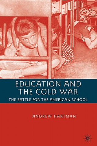 Könyv Education and the Cold War A. Hartman
