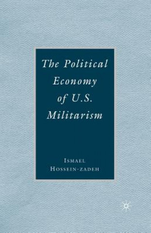 Kniha Political Economy of U.S. Militarism I. Hossein-zadeh