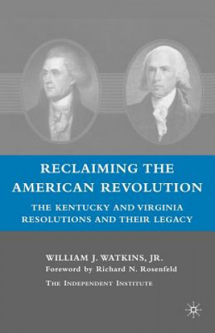 Livre Reclaiming the American Revolution W. Watkins