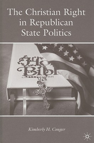 Livre Christian Right in Republican State Politics Kimberly H. Conger