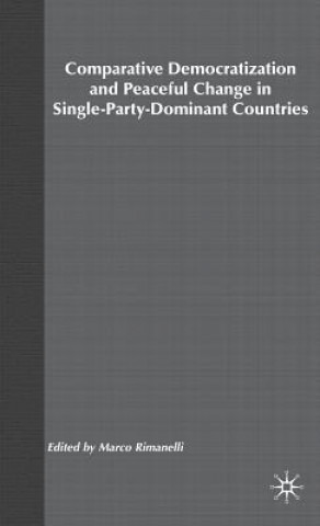 Kniha Comparative Democratization and Peaceful Change in Single-Party-Dominant Countri Na Na