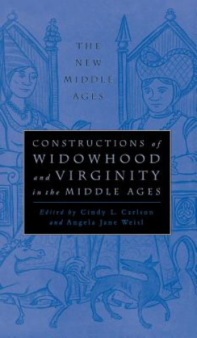 Könyv Constructions of Widowhood and Virginity in the Middle Ages Cindy L. Carlson