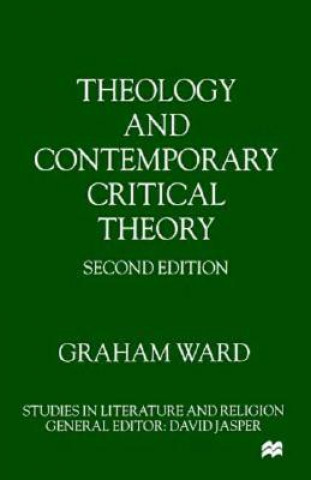 Könyv Theology and Contemporary Critical Theory G. Ward
