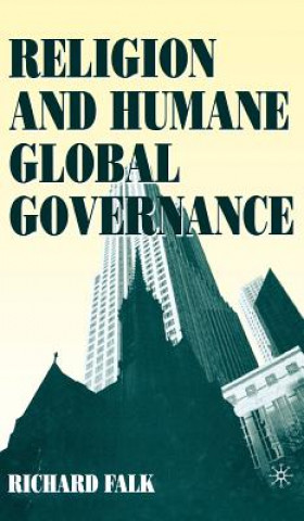 Könyv Religion and Humane Global Governance R. Falk