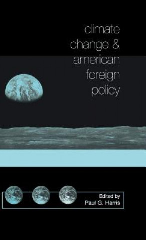 Kniha Climate Change and American Foreign Policy Paul G. Harris